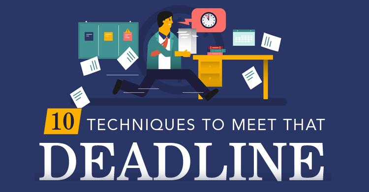 10 Techniques to Meet That Deadline